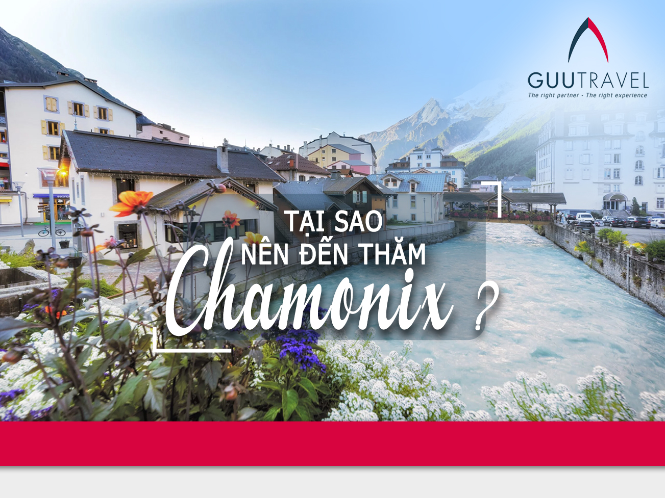 Tại sao nên đến thăm Chamonix?
