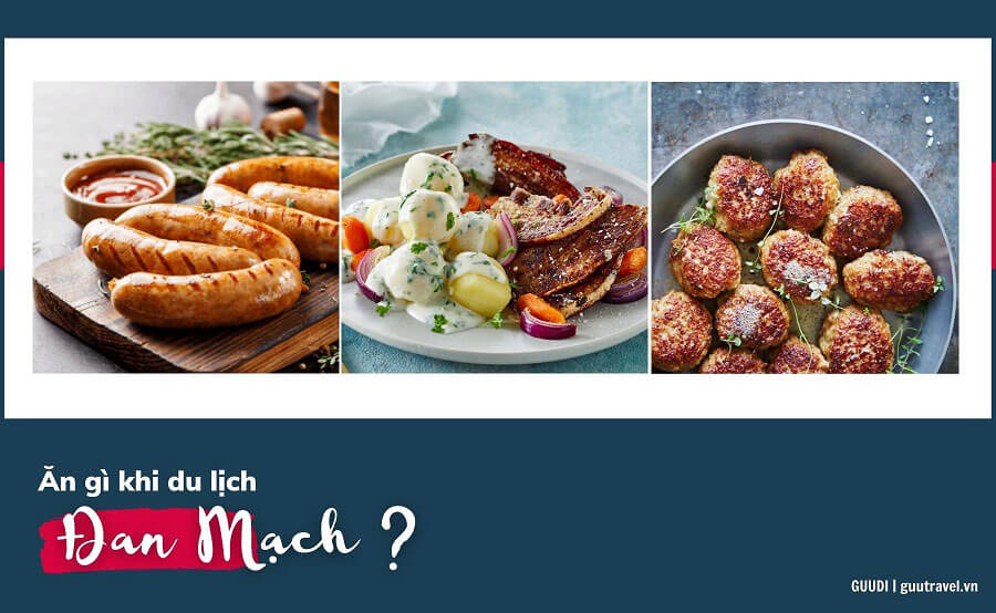 Đến Đan Mạch nên thử món ăn gì?