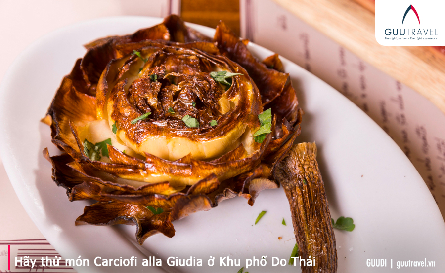 Hãy đến Khu phố Do Thái, nơi bạn có thể thử món Carciofi alla Giudia