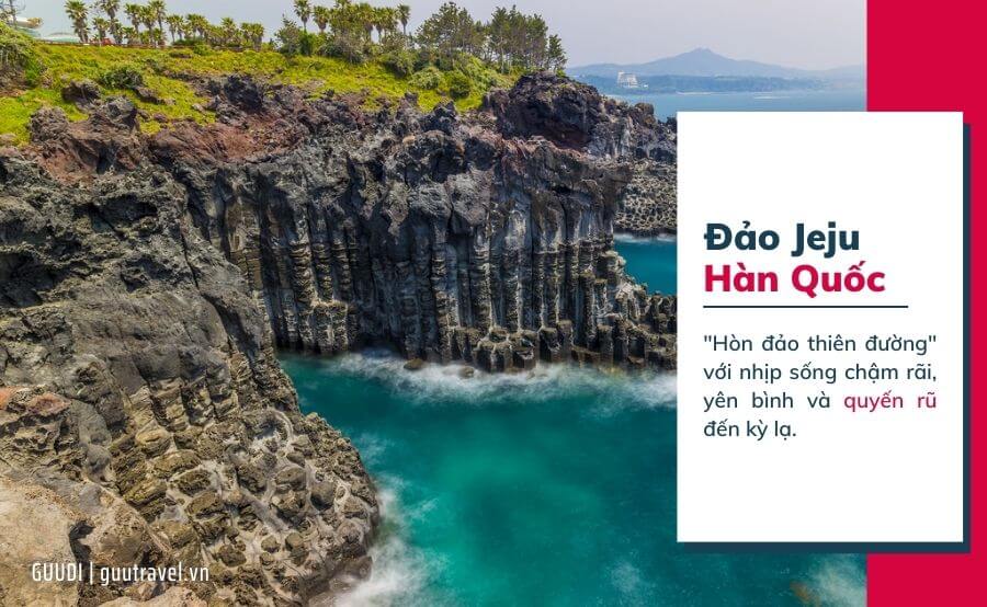 Đảo Jeju - Hàn Quốc là điểm đến du lịch cực kỳ thu hút khách du lịch mỗi dịp hè