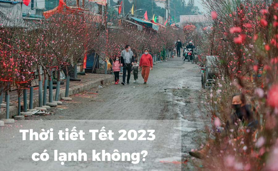 Tết 2023 có lạnh không?