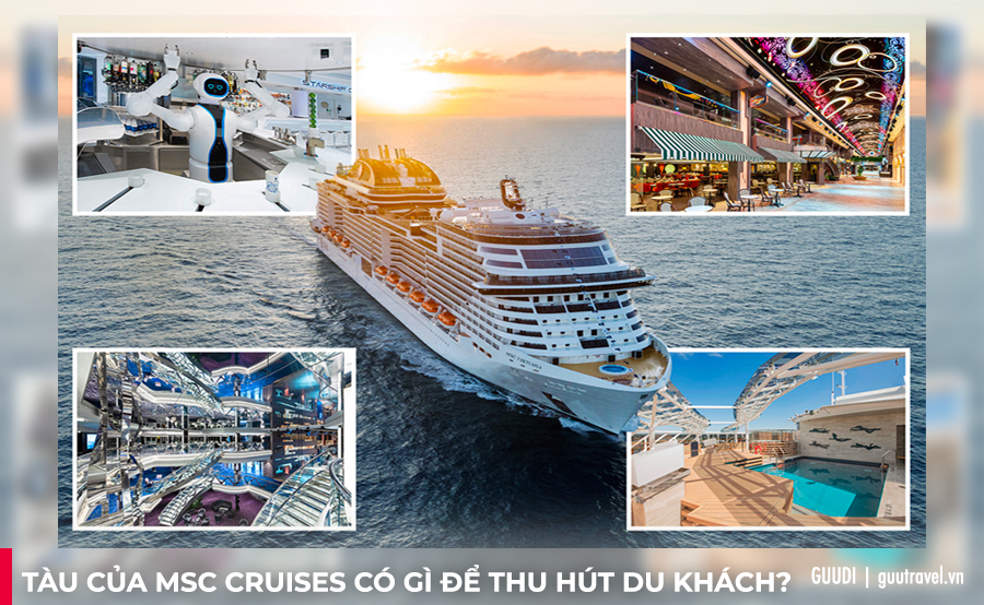 Tàu của MSC Cruises có gì để thu hút du khách?