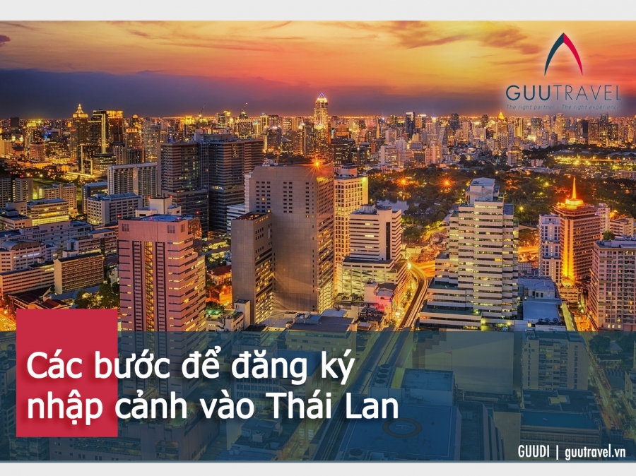 Các bước để đăng ký nhập cảnh vào Thái Lan