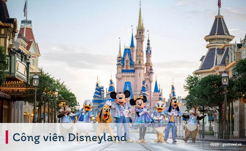 Disneyland là công viên giải trí mơ ước của nhiều người