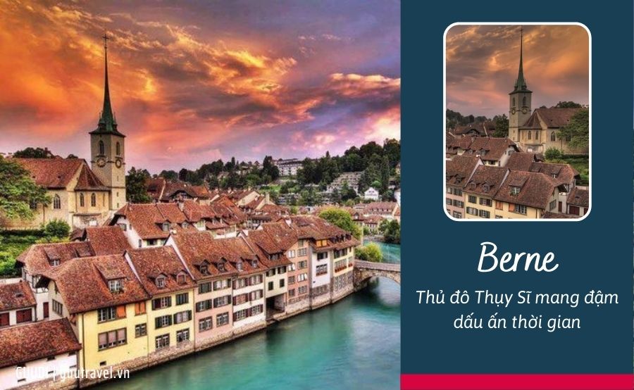 Thủ đô Bern - cổ kính và bình lặng giữa lòng Thụy Sĩ