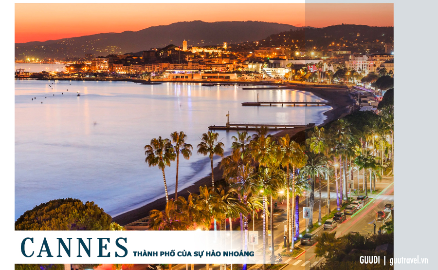CANNES – THÀNH PHỐ CỦA SỰ HÀO NHOÁNG