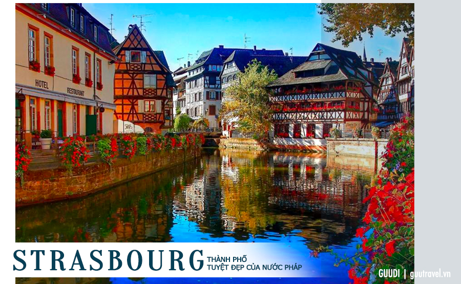 STRASBOURG – THÀNH PHỐ TUYỆT ĐẸP CỦA NƯỚC PHÁP