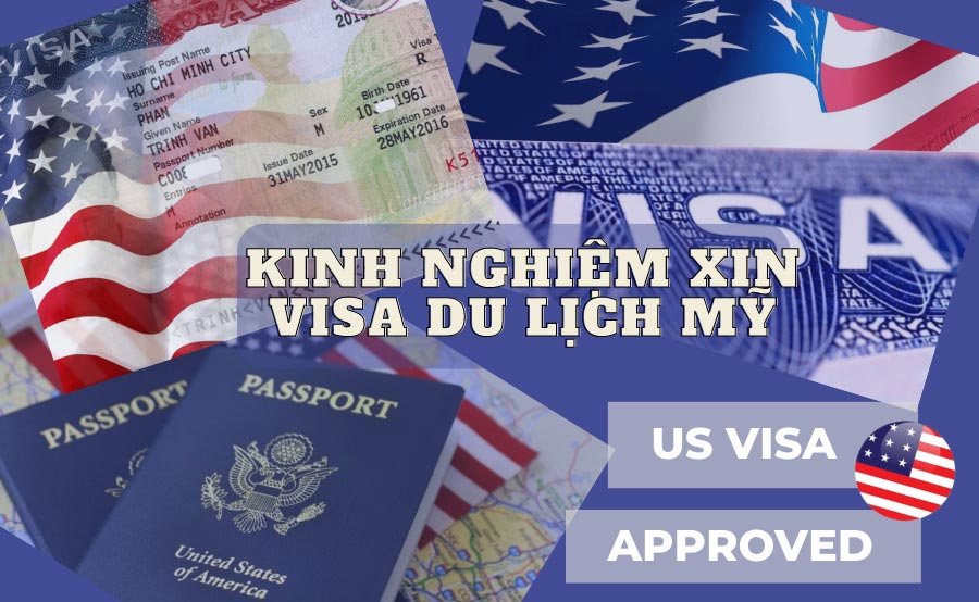 Kinh nghiệm xin visa du lịch Mỹ