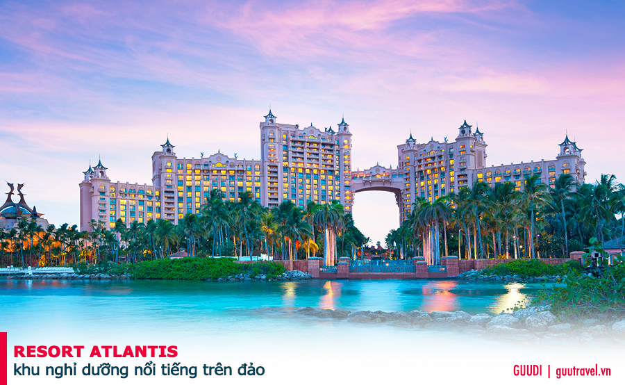 Khu nghỉ dưỡng Atlantis nổi tiếng trên đảo Paradise